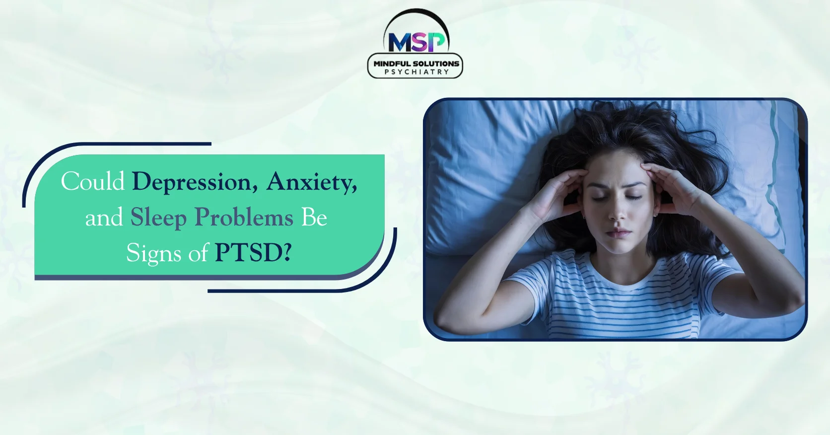 Could Depression, Anxiety and Sleep Problems Be Signs of PTSD?