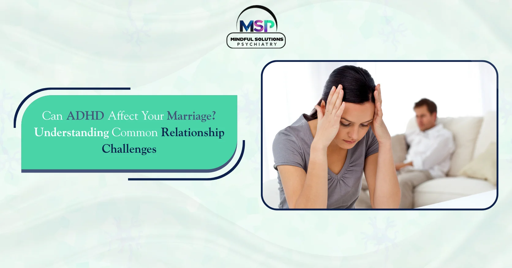 Can ADHD Affect Your Marriage Understanding Common Relationship Challenges