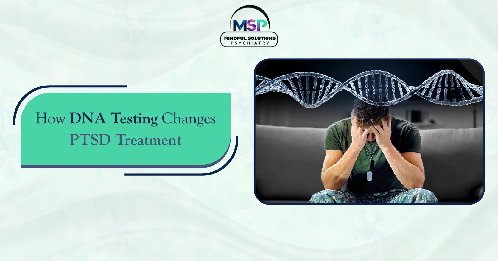 How DNA Testing Changes PTSD Treatment